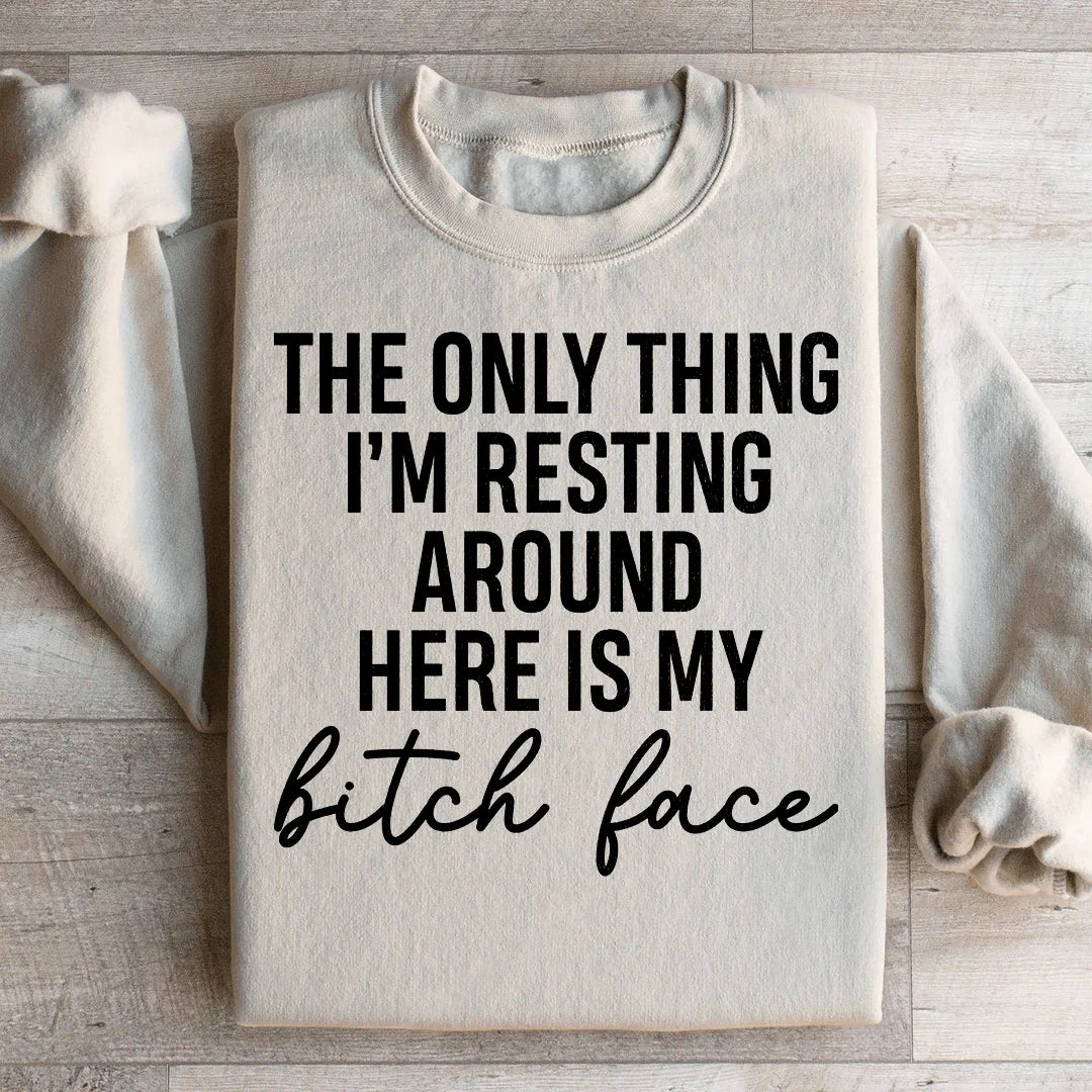 The Only Thing I'm Resting Here Sweatshirt Sand / S Peachy Sunday T-Shirt