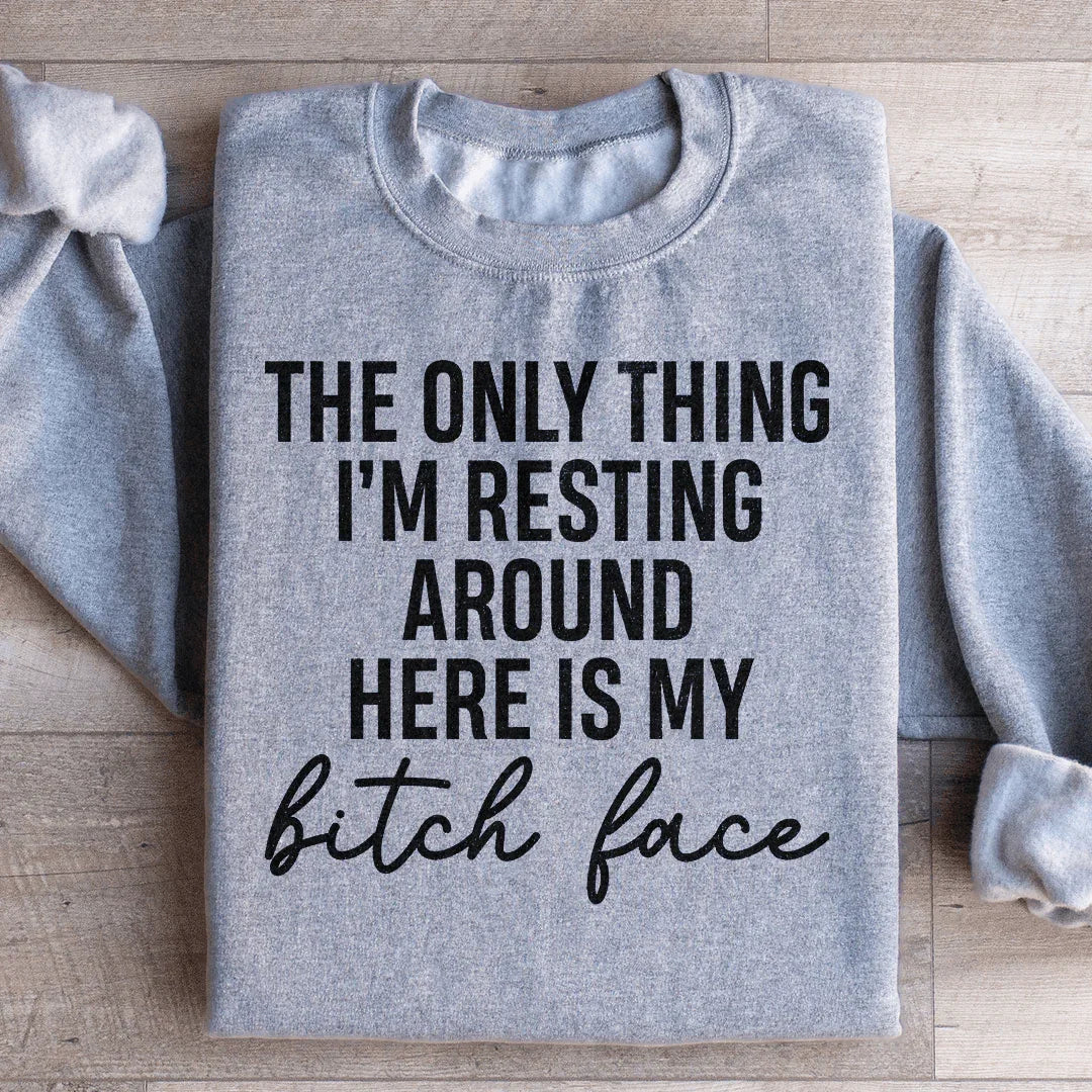 The Only Thing I'm Resting Here Sweatshirt Sport Grey / S Peachy Sunday T-Shirt