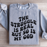 The Struggle Is Real But So Is My God Sweatshirt Sport Grey / S Peachy Sunday T-Shirt