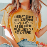 Therapy Is Nice But Screaming “F” At The Top Of Your Lungs Is A Lot Cheaper Tee Mustard / S Peachy Sunday T-Shirt