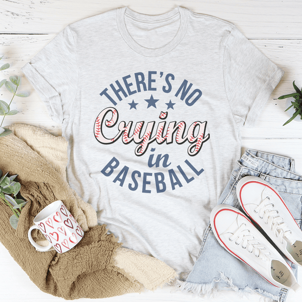 There’s No Crying In Baseball Tee Ash / S Peachy Sunday T-Shirt