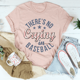 There’s No Crying In Baseball Tee Heather Prism Peach / S Peachy Sunday T-Shirt