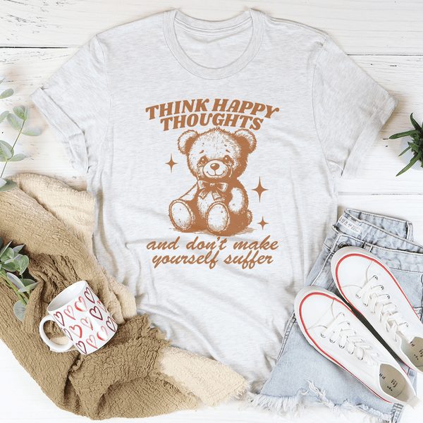 Think Happy Thoughts And Don't Make Yourself Suffer Tee Ash / S Peachy Sunday T-Shirt