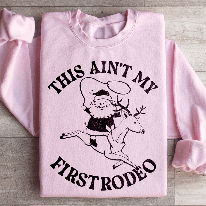 This Ain't My First Rodeo Santa Sweatshirt Light Pink / S Peachy Sunday T-Shirt