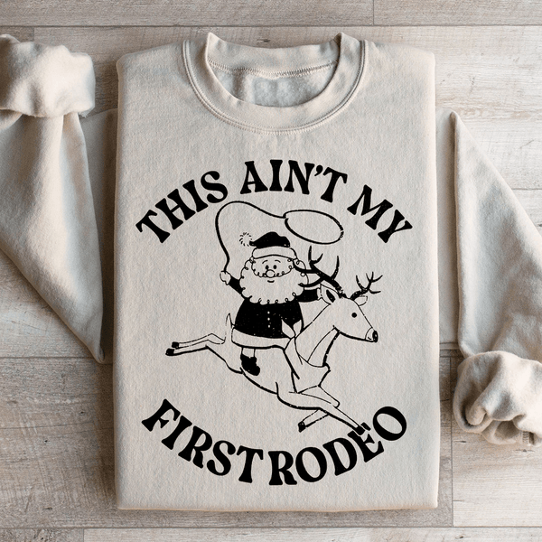 This Ain't My First Rodeo Santa Sweatshirt Sand / S Peachy Sunday T-Shirt