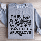 This Is As Valentine's As I Get Sweatshirt Sport Grey / S Peachy Sunday T-Shirt
