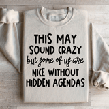 This May Sound Crazy Sweatshirt Sand / S Peachy Sunday T-Shirt