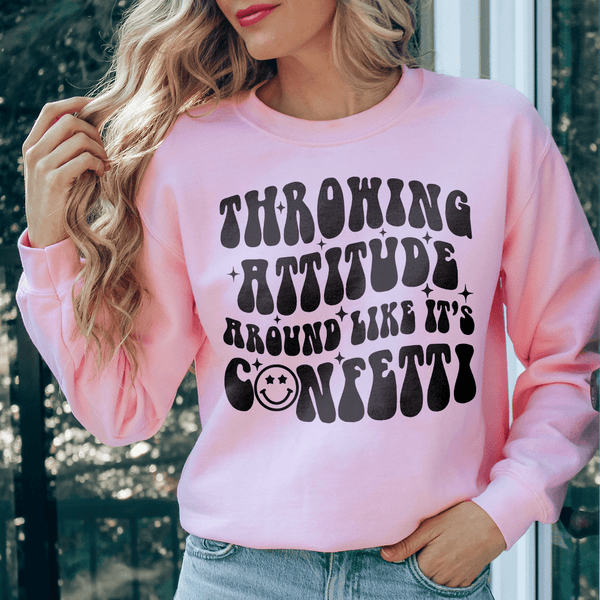 Throwing Attitude Around Like It's Confetti Sweatshirt Light Pink / S Peachy Sunday T-Shirt