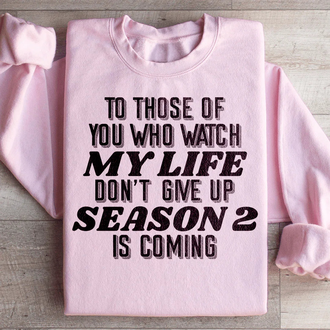 To Those Of You Who Watch My Life Sweatshirt Light Pink / S Peachy Sunday T-Shirt