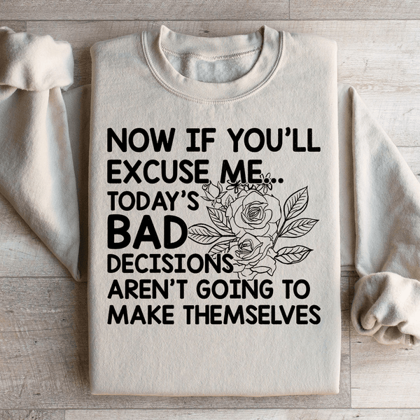 Today's Bad Decisions Aren't Going To Make Themselves Sweatshirt Peachy Sunday T-Shirt