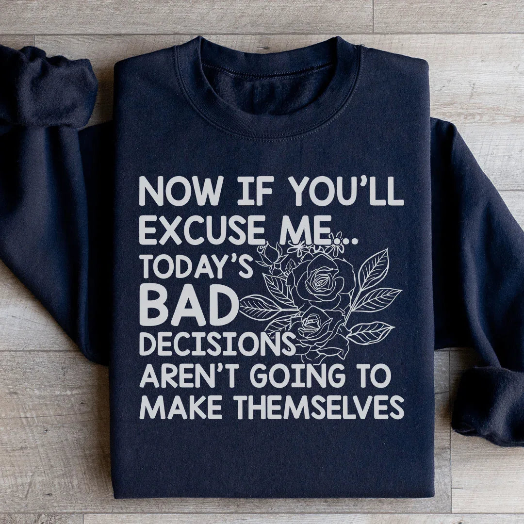 Today's Bad Decisions Aren't Going To Make Themselves Sweatshirt Peachy Sunday T-Shirt