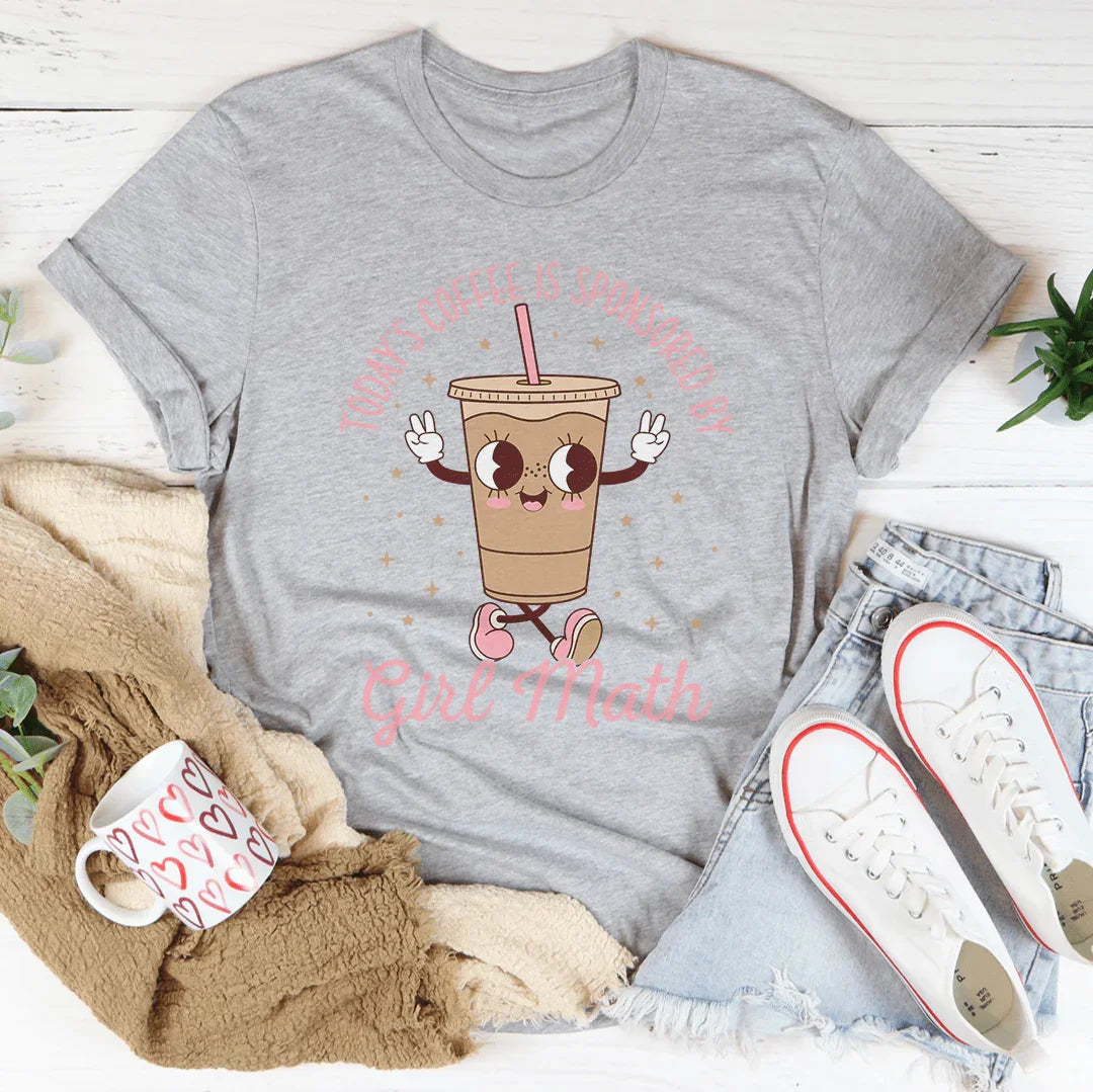 Today’s Coffee Is Sponsored By Girl Math Tee Athletic Heather / S Peachy Sunday T-Shirt