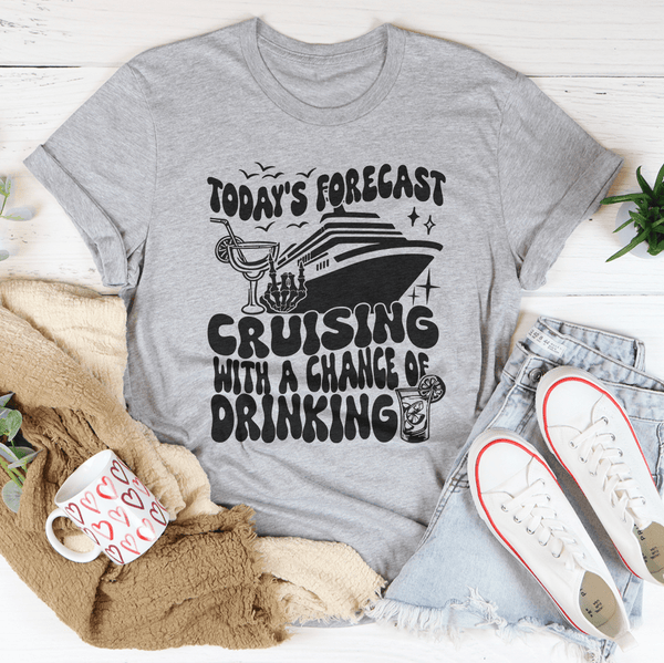 Today's Forecast Cruising With A Chance Of Drinking Tee Athletic Heather / S Peachy Sunday T-Shirt