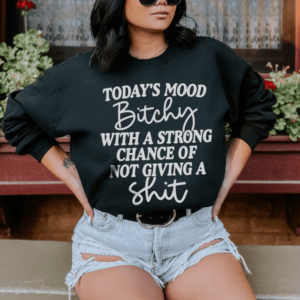 Today's Mood Bithy With A Strong Chance Sweatshirt Black / S Peachy Sunday T-Shirt