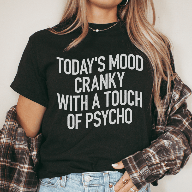 Today's Mood Cranky With A Touch Of Psycho Tee Black Heather / S Peachy Sunday T-Shirt