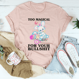 Too Magical For Your B* Tee Heather Prism Peach / S Peachy Sunday T-Shirt