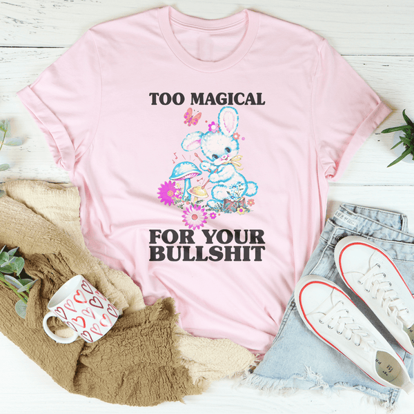 Too Magical For Your B* Tee Pink / S Peachy Sunday T-Shirt