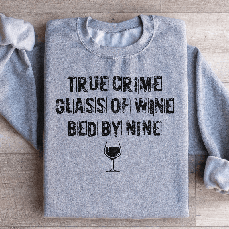 True Crime Glass Of Wine Bed By Nine Sweatshirt Sport Grey / S Peachy Sunday T-Shirt