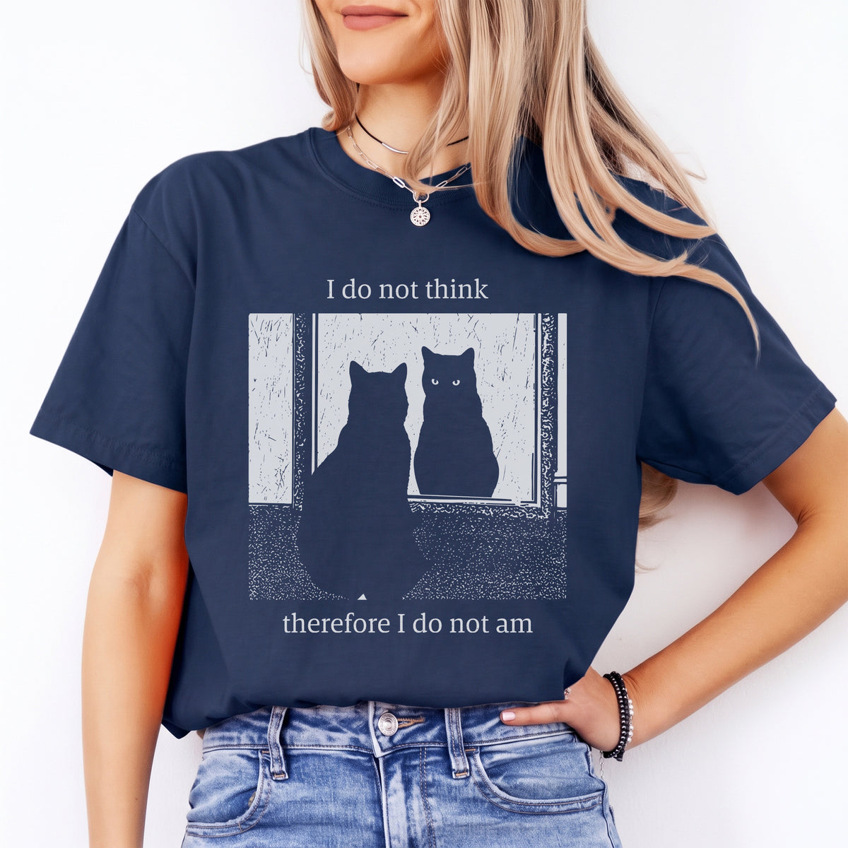 I Do Not Think Therefore I Do Not An Funny Cat Tee