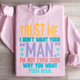 Trust Me I Don't Your Man Sweatshirt Light Pink / S Peachy Sunday T-Shirt