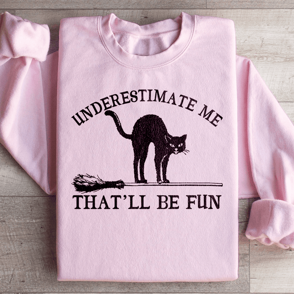 Underestimate Me Black Cat Sweatshirt Light Pink / S Peachy Sunday T-Shirt