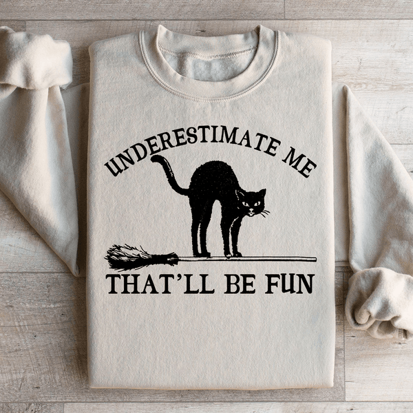 Underestimate Me Black Cat Sweatshirt Sand / S Peachy Sunday T-Shirt