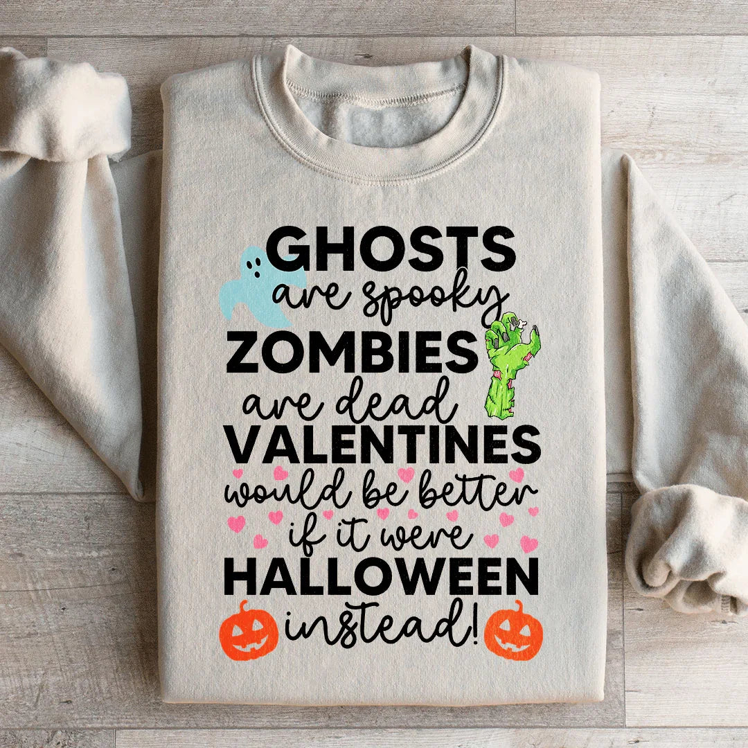 Valentines Would Be Better If It Were Halloween Instead Sweatshirt Sand / S Peachy Sunday T-Shirt