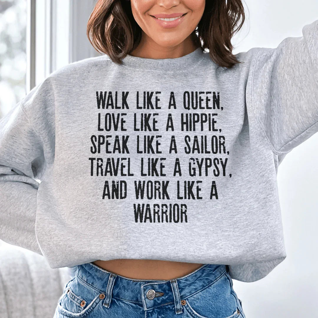 Walk Like A Queen Love Like A Hippie Speak Like A Sailor Sweatshirt Peachy Sunday T-Shirt