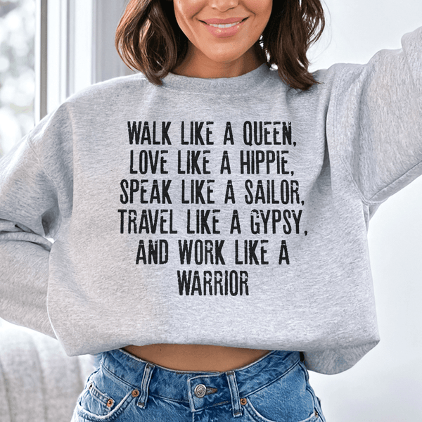 Walk Like A Queen Love Like A Hippie Speak Like A Sailor Sweatshirt Sport Grey / S Peachy Sunday T-Shirt