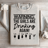 Warning The Girls Are Drinking Again Sweatshirt Sand / S Peachy Sunday T-Shirt