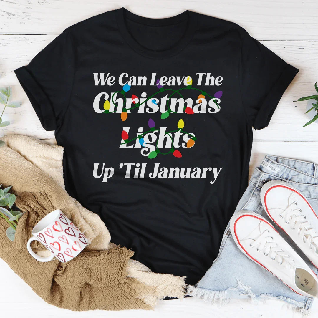 We Can Leave The Christmas Lights Up Til January Tee Black Heather / S Peachy Sunday T-Shirt
