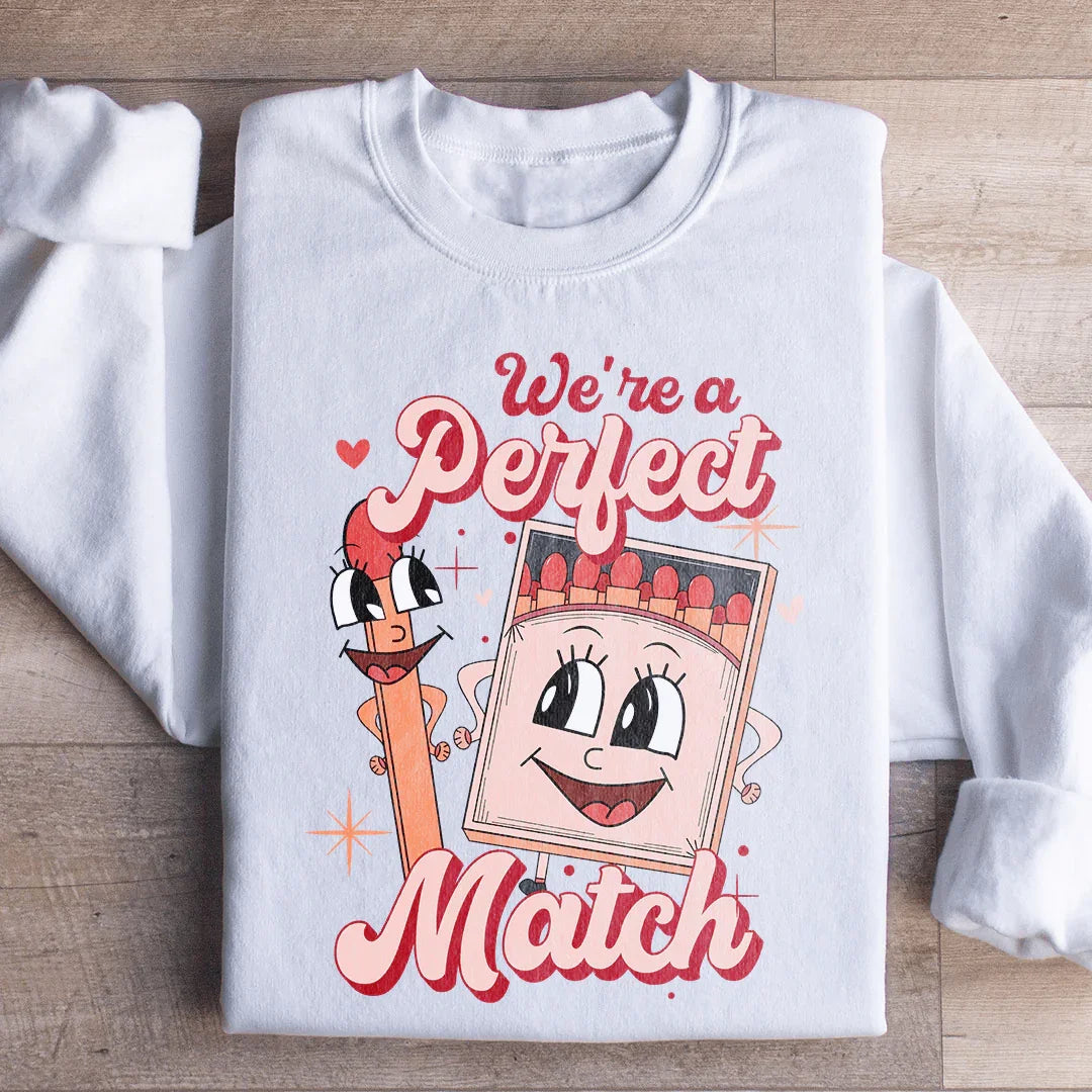 We're A Perfect Match Sweatshirt Peachy Sunday T-Shirt
