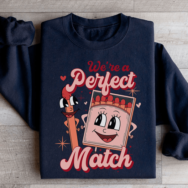 We're A Perfect Match Sweatshirt Peachy Sunday T-Shirt