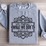We Repeat What We Don't Repair Sweatshirt Sport Grey / S Peachy Sunday T-Shirt