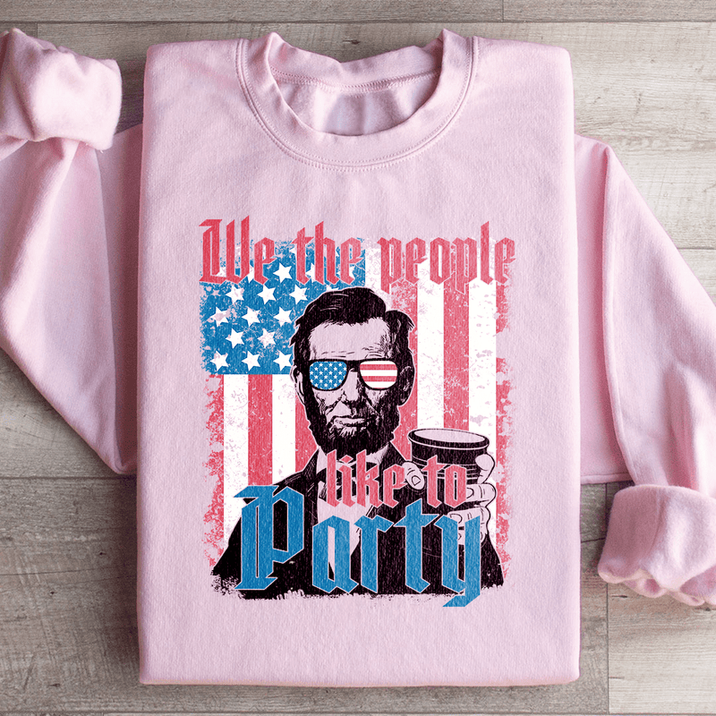 We The People Like To Party Sweatshirt Light Pink / S Peachy Sunday T-Shirt