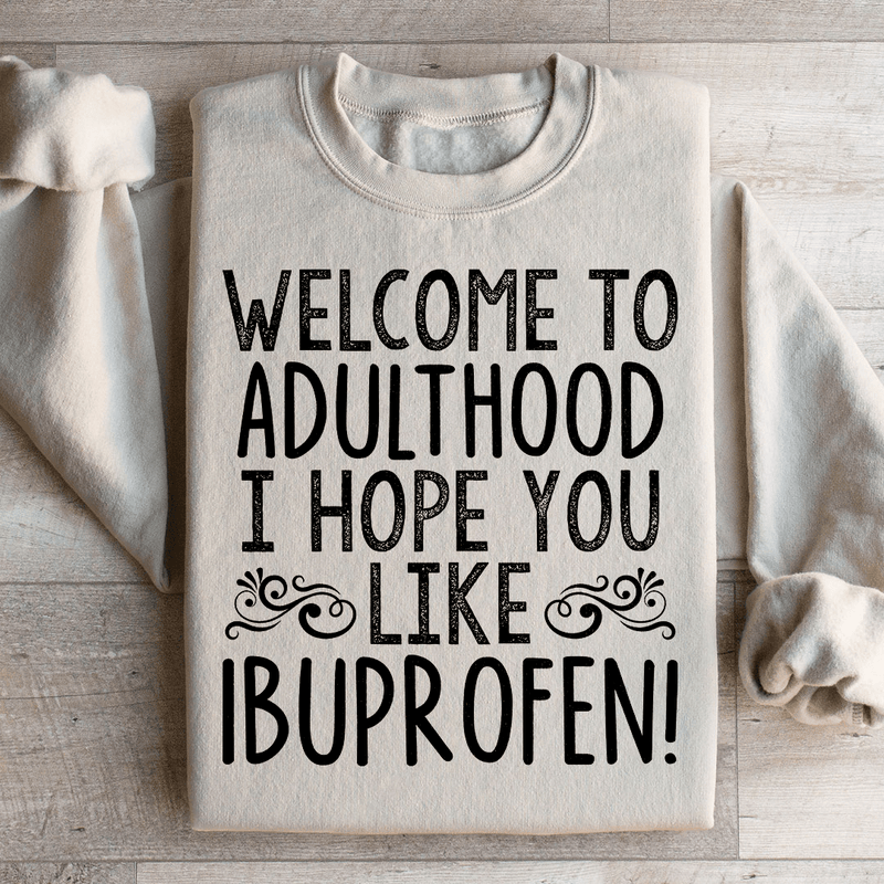 Welcome To Adulthood Sweatshirt Peachy Sunday T-Shirt
