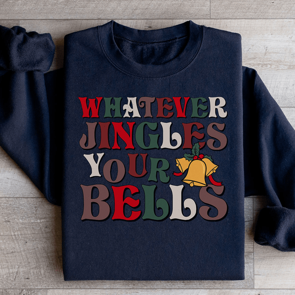 Whatever Jingles Your Bells Sweatshirt Black / S Peachy Sunday T-Shirt