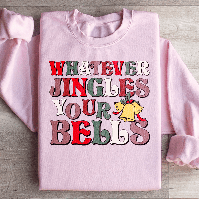 Whatever Jingles Your Bells Sweatshirt Light Pink / S Peachy Sunday T-Shirt