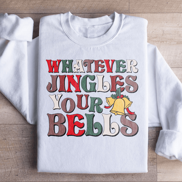Whatever Jingles Your Bells Sweatshirt White / S Peachy Sunday T-Shirt