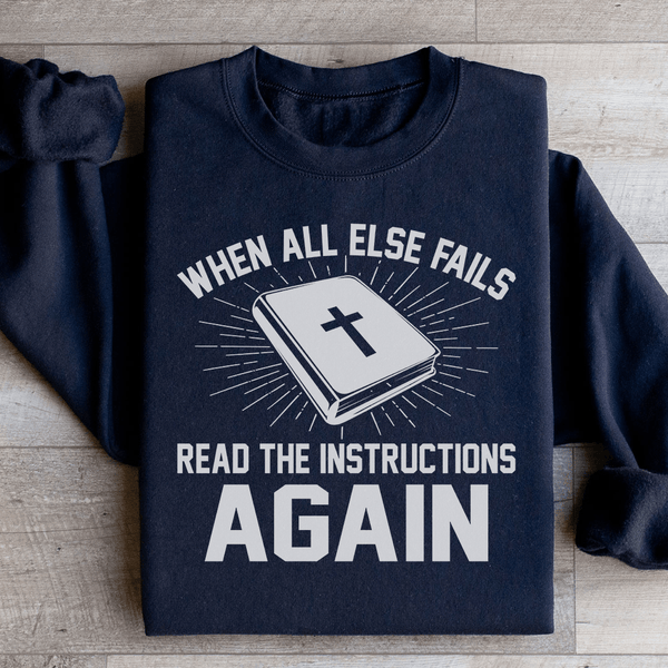 When All Else Fails Read The Instructions Again Sweatshirt Peachy Sunday T-Shirt