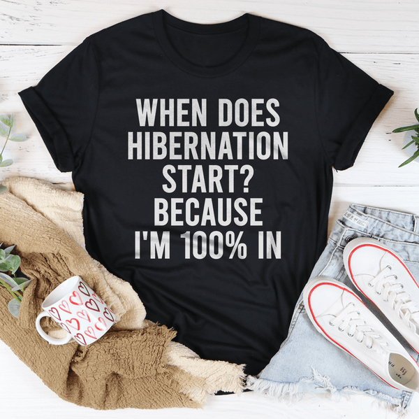 When Does Hibernation Start Because I'm 100% In Tee Black Heather / S Peachy Sunday T-Shirt
