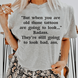 When You Are Old Those Tattoos Are Going To Look Badass Tee Athletic Heather / S Peachy Sunday T-Shirt