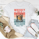 Whiskey goes in wisdom comes out Tee Ash / S Peachy Sunday T-Shirt