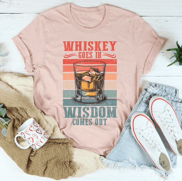 Whiskey goes in wisdom comes out Tee Heather Prism Peach / S Peachy Sunday T-Shirt