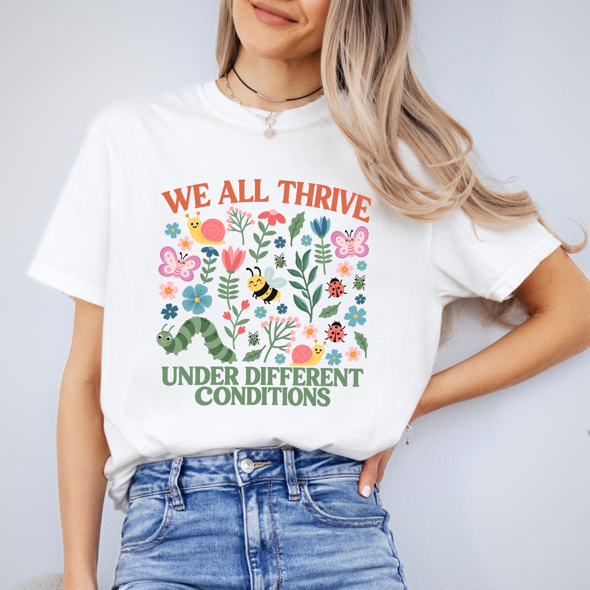 "We All Thrive Under Different Conditions" Garden Nature Graphic Top