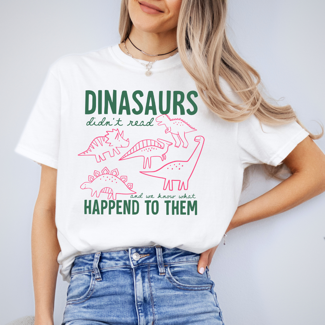 Dinasaurs Didn't Read Tee
