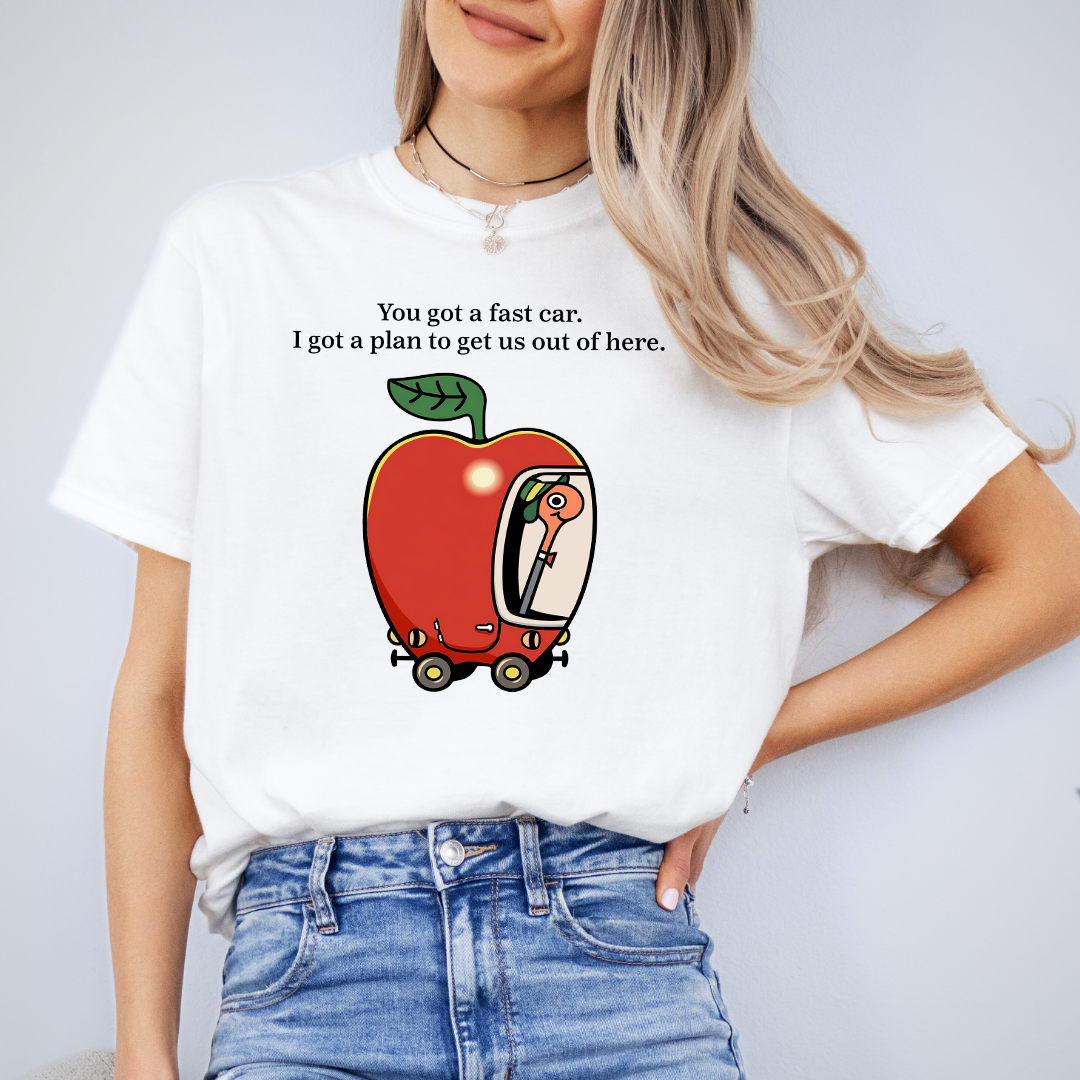 You Got A Fast Car Tee