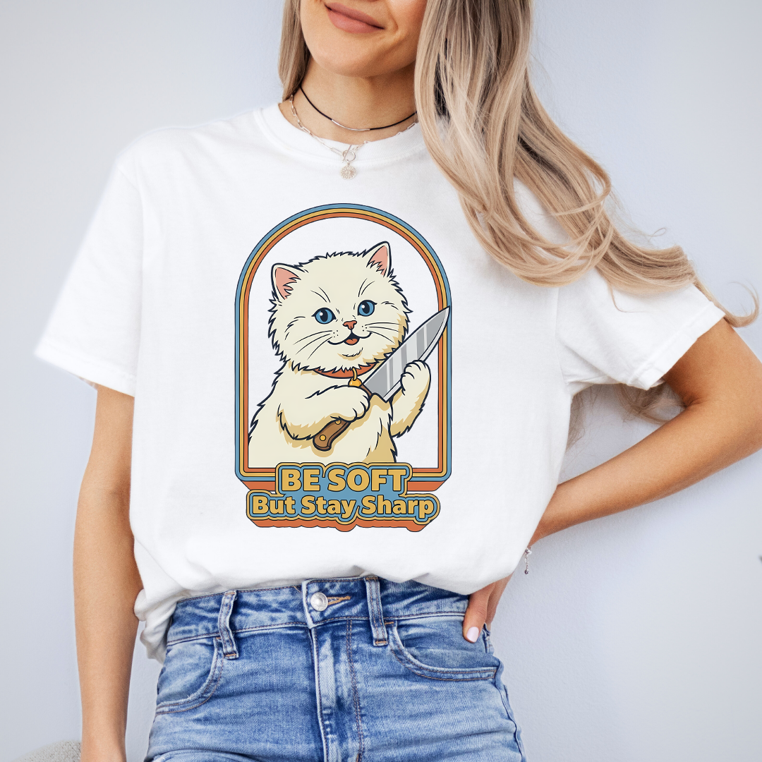 Be Soft But Stay Sharp Tee