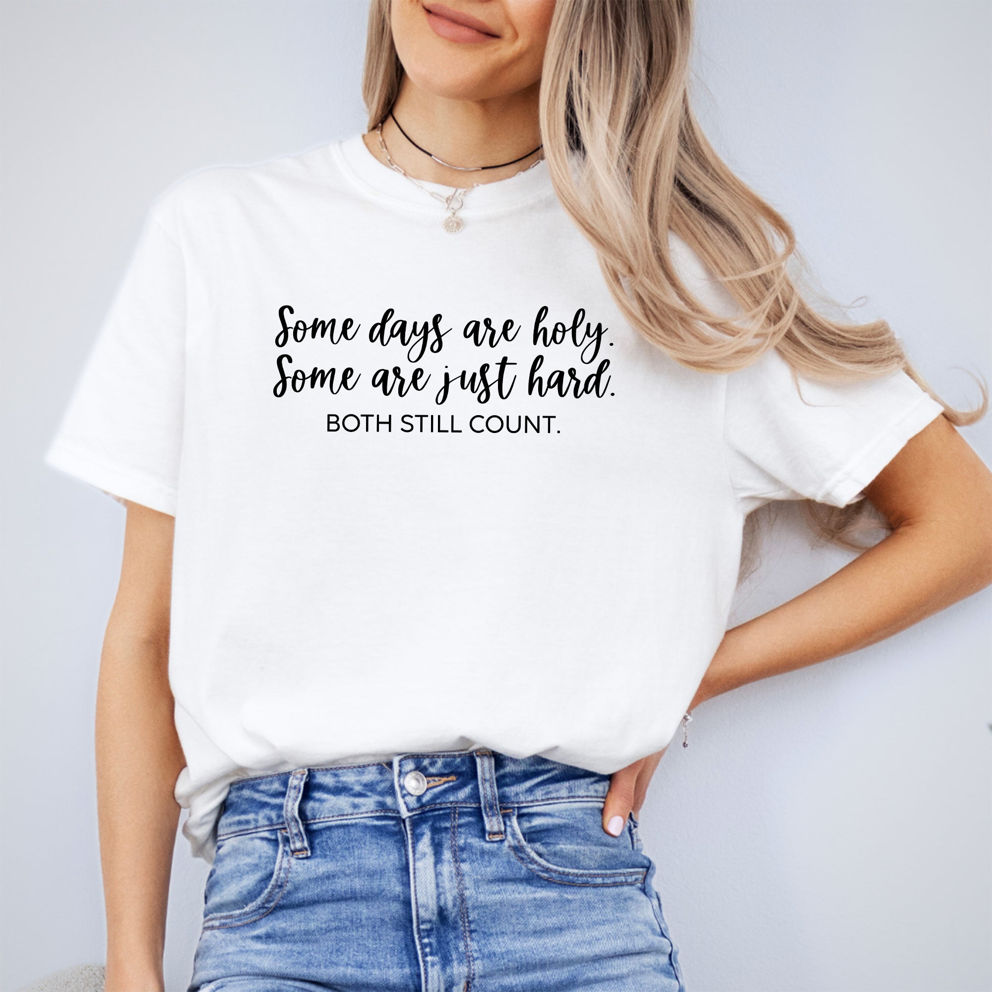 Some Days Are Holy Some Days Are Just Hard Tee