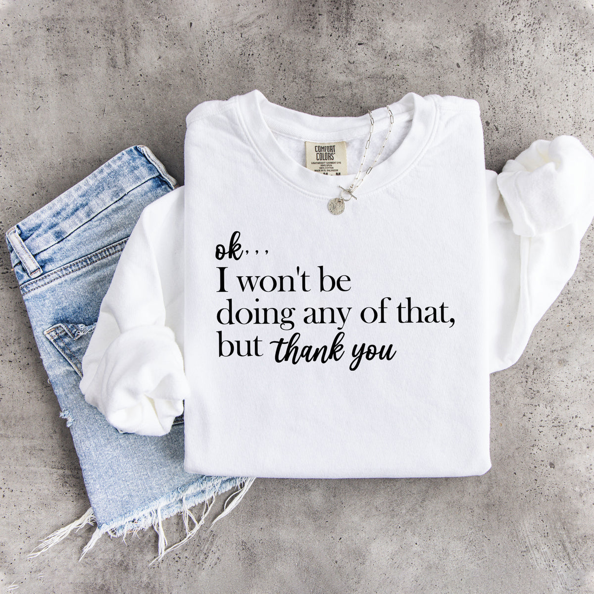 Sudadera «Ok, no haré nada de eso, pero gracias»